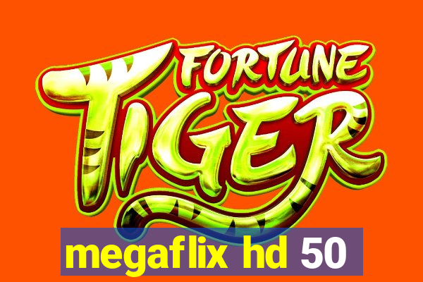 megaflix hd 50